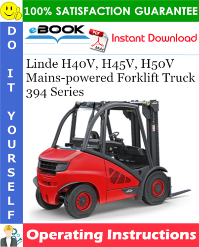 Thumbnail ☆☆ Best ☆☆ Linde H40V, H45V, H50V Mains-powered Forklift Truck 394 Series Operating Instructions