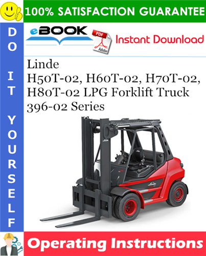 Thumbnail ☆☆ Best ☆☆ Linde H50T-02, H60T-02, H70T-02, H80T-02 LPG Forklift Truck 396-02 Series Operating Instructions