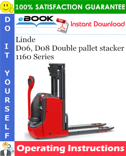 Thumbnail ☆☆ Best ☆☆ Linde D06, D08 Double pallet stacker 1160 Series Operating Instructions