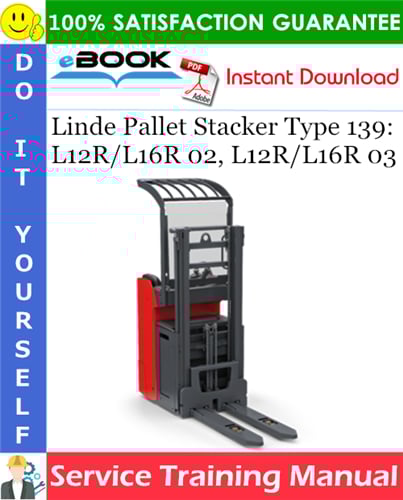 Thumbnail ☆☆ Best ☆☆ Linde Pallet Stacker Type 139: L12R/L16R 02, L12R/L16R 03 Service Training Manual