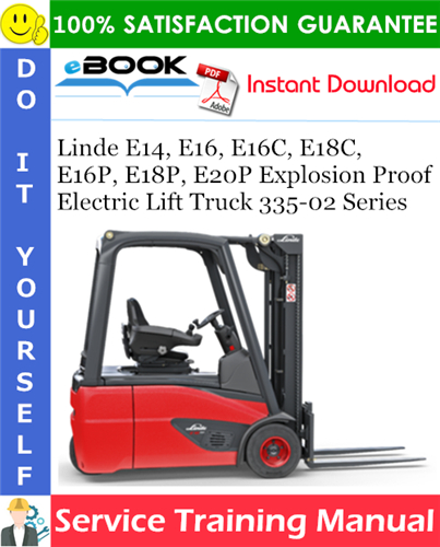 Thumbnail ☆☆ Best ☆☆ Linde E14, E16, E16C, E18C, E16P, E18P, E20P Explosion Proof Electric Lift Truck 335-02 Series Service Training Manual