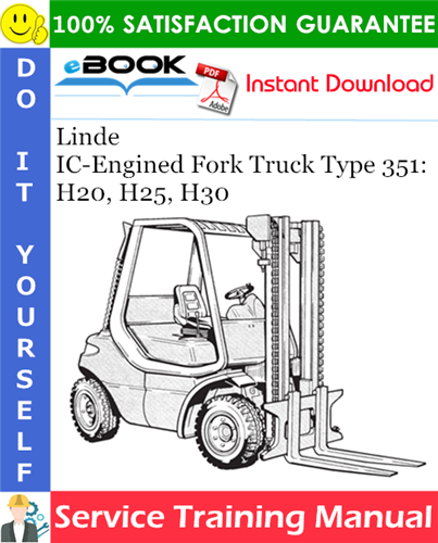 Thumbnail ☆☆ Best ☆☆ Linde IC-Engined Fork Truck Type 351: H20, H25, H30 Service Training Manual