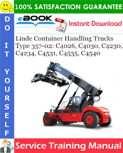 Thumbnail ☆☆ Best ☆☆ Linde Container Handling Trucks Type 357-02: C4026, C4030, C4230, C4234, C4531, C4535, C4540 Service Training Manual