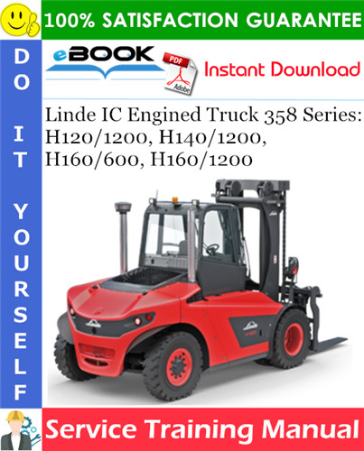 Thumbnail ☆☆ Best ☆☆ Linde IC Engined Truck 358 Series: H120/1200, H140/1200, H160/600, H160/1200 Service Training Manual