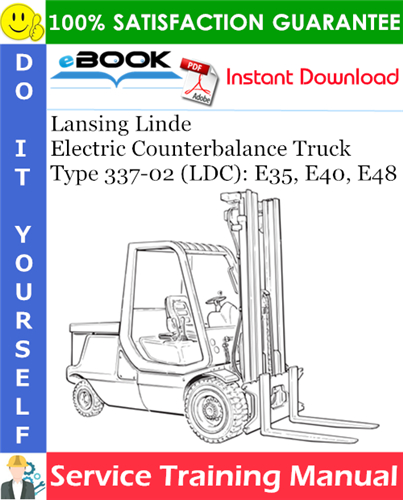 Thumbnail ☆☆ Best ☆☆ Lansing Linde Electric Counterbalance Truck Type 337-02 (LDC): E35, E40, E48 Service Training Manual