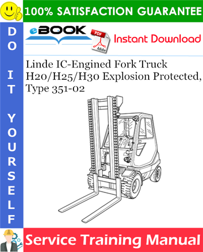 Thumbnail ☆☆ Best ☆☆ Linde IC-Engined Fork Truck H20/H25/H30 Explosion Protected, Type 351-02 Service Training Manual
