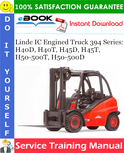 Thumbnail ☆☆ Best ☆☆ Linde IC Engined Truck 394 Series: H40D, H40T, H45D, H45T, H50-500T, H50-500D Service Training Manual