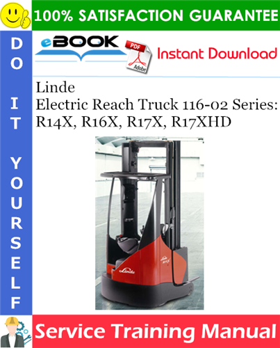 Thumbnail ☆☆ Best ☆☆ Linde Electric Reach Truck 116-02 Series: R14X, R16X, R17X, R17XHD Service Training Manual