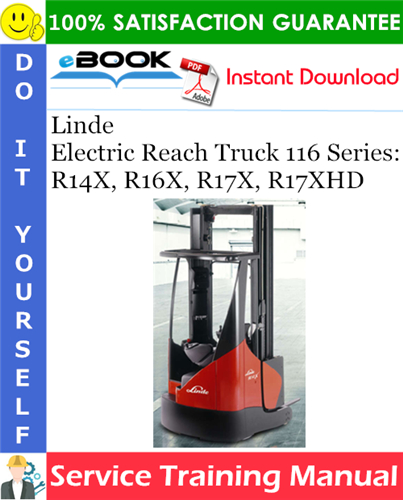 Thumbnail ☆☆ Best ☆☆ Linde Electric Reach Truck 116 Series: R14X, R16X, R17X, R17XHD Service Training Manual