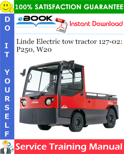 Thumbnail ☆☆ Best ☆☆ Linde Electric tow tractor 127-02: P250, W20 Service Training Manual