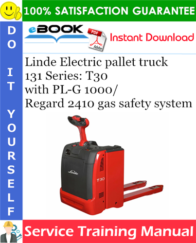 Thumbnail ☆☆ Best ☆☆ Linde Electric pallet truck with PL-G 1000/Regard 2410 gas safety system 131 Series: T30 Service Training Manual
