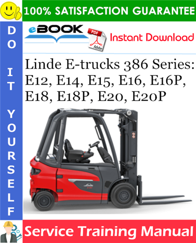 Thumbnail ☆☆ Best ☆☆ Linde E-trucks 386 Series: E12, E14, E15, E16, E16P, E18, E18P, E20, E20P Service Training Manual