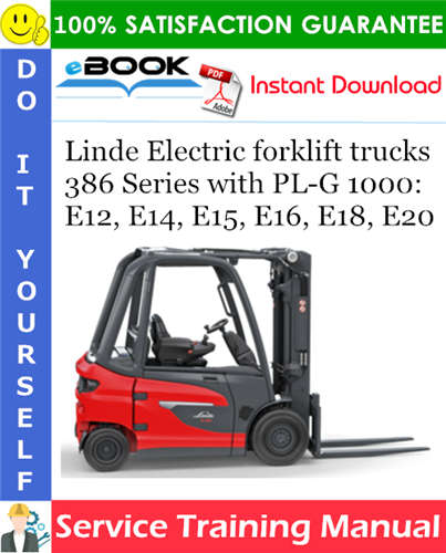 Thumbnail ☆☆ Best ☆☆ Linde Electric forklift trucks 386 Series with PL-G 1000: E12, E14, E15, E16, E18, E20 Service Training Manual