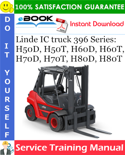 Thumbnail ☆☆ Best ☆☆ Linde IC truck 396 Series: H50D, H50T, H60D, H60T, H70D, H70T, H80D, H80T Service Training Manual