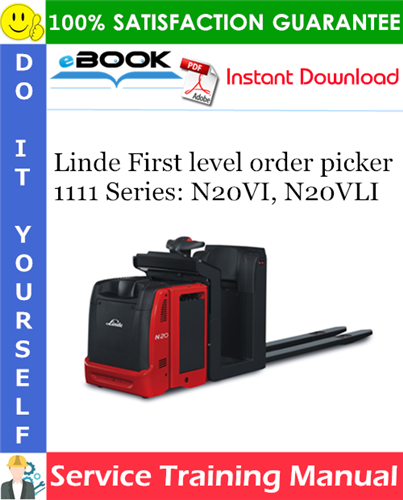 Thumbnail ☆☆ Best ☆☆ Linde First level order picker 1111 Series: N20VI, N20VLI Service Training Manual