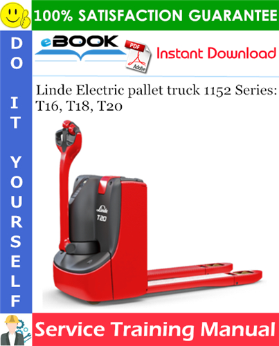 Thumbnail ☆☆ Best ☆☆ Linde Electric pallet truck 1152 Series: T16, T18, T20 Service Training Manual