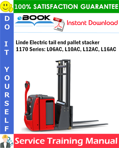 Thumbnail ☆☆ Best ☆☆ Linde Electric tail end pallet stacker 1170 Series: L06AC, L10AC, L12AC, L16AC Service Training Manual