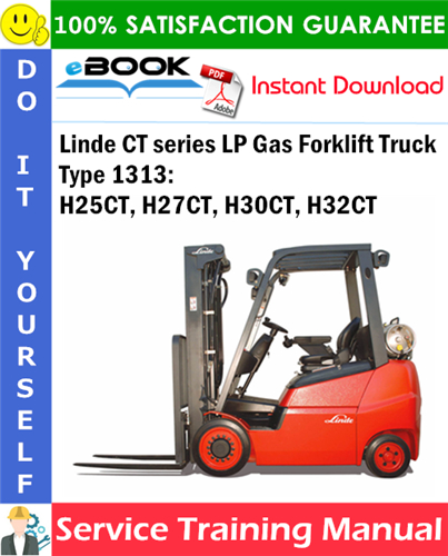 Thumbnail ☆☆ Best ☆☆ Linde CT series LP Gas Forklift Truck Type 1313: H25CT, H27CT, H30CT, H32CT Service Training Manual