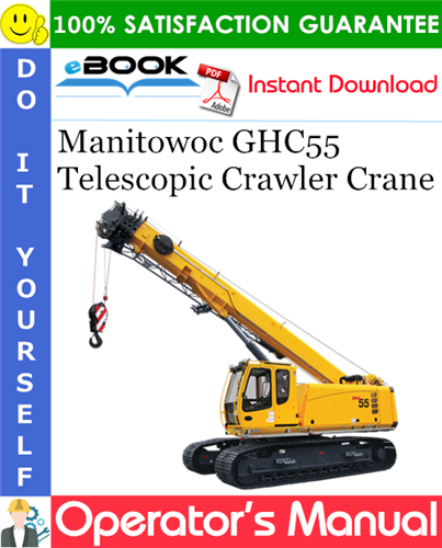 Thumbnail ☆☆ Best ☆☆ Manitowoc GHC55 Telescopic Crawler Crane Operators Manual Thumbnail ☆☆ Best ☆☆ Manitowoc GHC55 Telescopic Crawler Crane Operators Manual