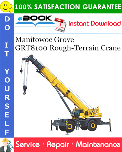 Thumbnail ☆☆ Best ☆☆ Manitowoc Grove GRT8100 Rough-Terrain Crane Service Repair Manual