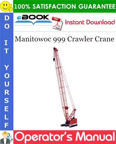 Thumbnail ☆☆ Best ☆☆ Manitowoc 999 Crawler Crane Operators Manual (Serial Number: XXXXXRef)