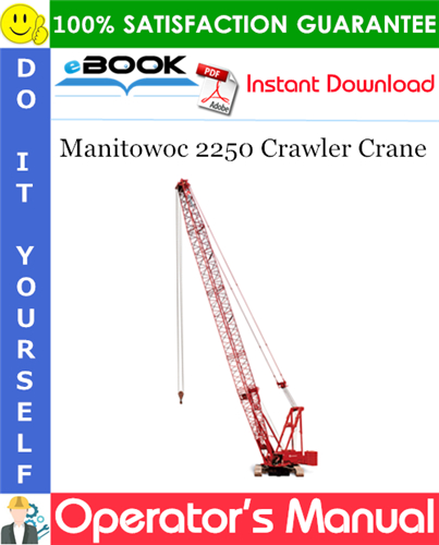 Thumbnail ☆☆ Best ☆☆ Manitowoc 2250 Crawler Crane Operators Manual (Serial Number: XXXXXREF)