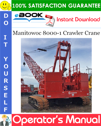 Thumbnail ☆☆ Best ☆☆ Manitowoc 8000-1 Crawler Crane Operators Manual (Serial Number: 8000Ref)