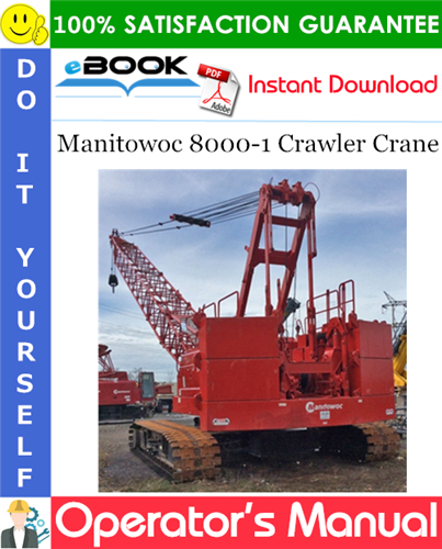 Thumbnail ☆☆ Best ☆☆ Manitowoc 8000-1 Crawler Crane Operators Manual (Serial Number: XXXXXRef)