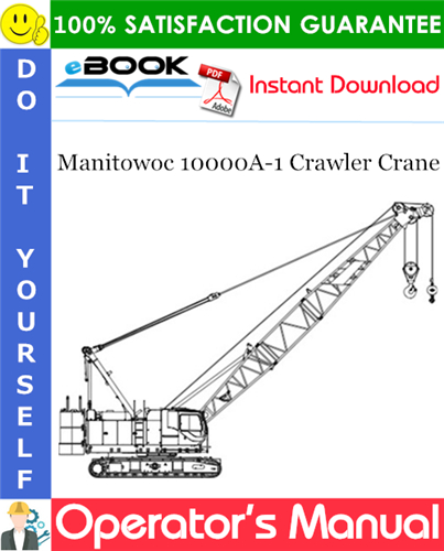 Thumbnail ☆☆ Best ☆☆ Manitowoc 10000A-1 Crawler Crane Operators Manual (Serial Number: 1100Ref)