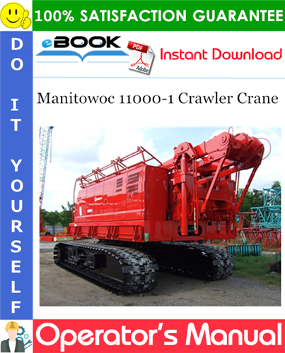 Thumbnail ☆☆ Best ☆☆ Manitowoc 11000-1 Crawler Crane Operators Manual (Serial Number: 1100Ref)