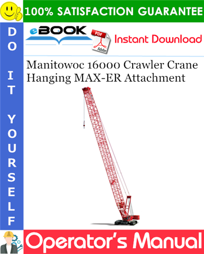 Thumbnail ☆☆ Best ☆☆ Manitowoc 16000 Crawler Crane Hanging MAX-ER Attachment Operators Manual
