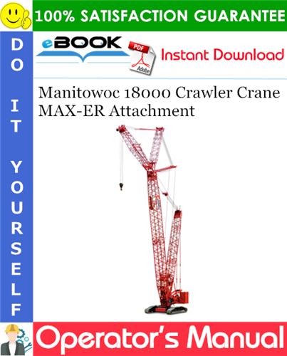 Thumbnail ☆☆ Best ☆☆ Manitowoc 18000 Crawler Crane MAX-ER Attachment Operators Manual