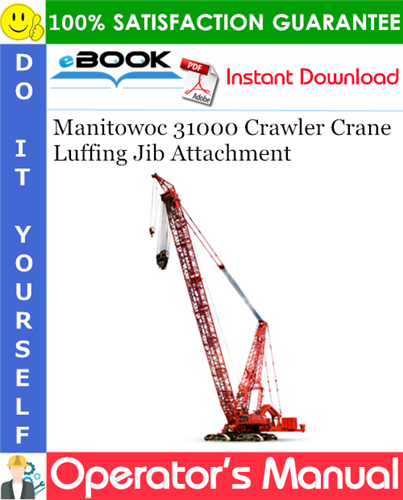 Thumbnail ☆☆ Best ☆☆ Manitowoc 31000 Crawler Crane Luffing Jib Attachment Operators Manual