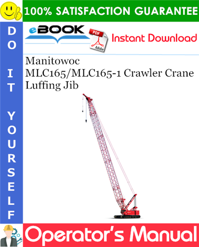 Thumbnail ☆☆ Best ☆☆ Manitowoc MLC165/MLC165-1 Crawler Crane Luffing Jib Operators Manual