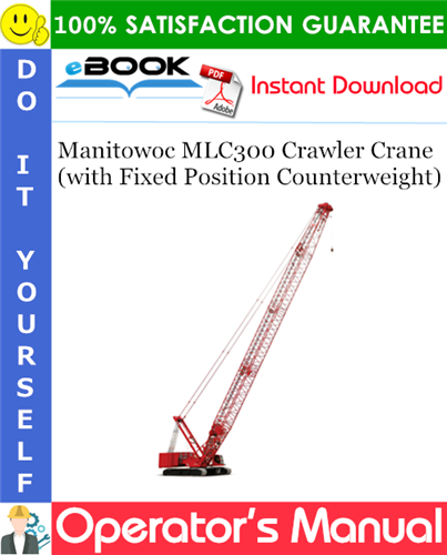 Thumbnail ☆☆ Best ☆☆ Manitowoc MLC300 Crawler Crane (with Fixed Position Counterweight) Operators Manual