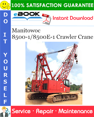 Thumbnail ☆☆ Best ☆☆ Manitowoc 8500-1/8500E-1 Crawler Crane Service Repair Manual (Serial Number: XXXXXRef)