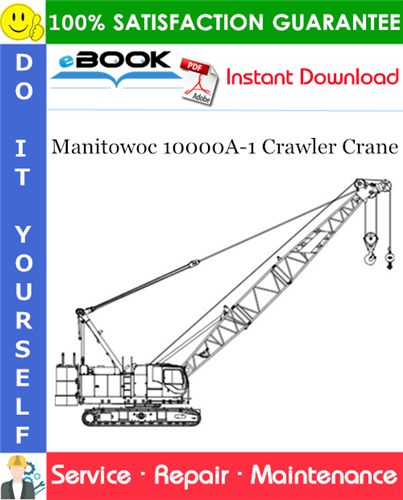 Thumbnail ☆☆ Best ☆☆ Manitowoc 10000A-1 Crawler Crane Service Repair Manual (Serial Number: 1100Ref)
