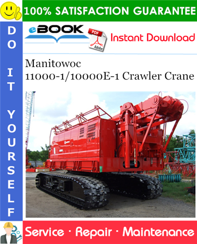 Thumbnail ☆☆ Best ☆☆ Manitowoc 11000-1/10000E-1 Crawler Crane Service Repair Manual