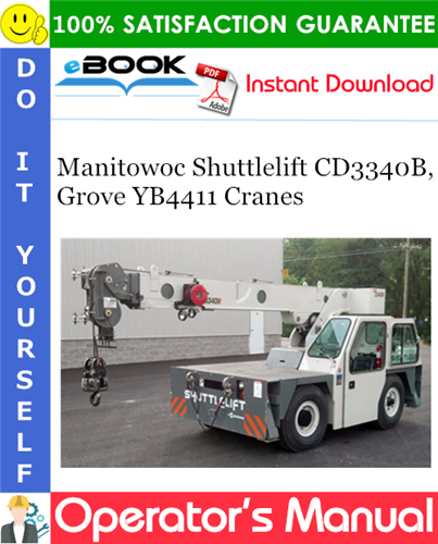 Thumbnail ☆☆ Best ☆☆ Manitowoc Shuttlelift CD3340B, Grove YB4411 Cranes Operators Manual