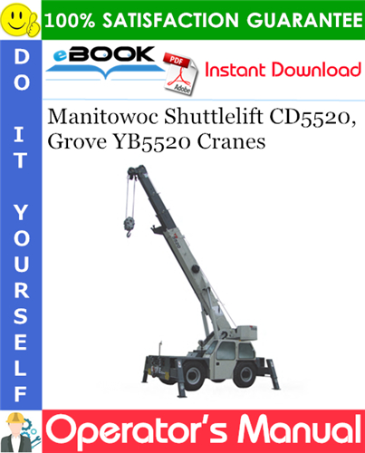 Thumbnail ☆☆ Best ☆☆ Manitowoc Shuttlelift CD5520, Grove YB5520 Cranes Operators Manual