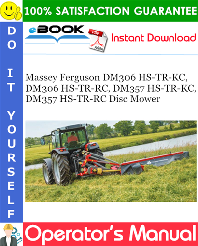 Thumbnail ☆☆ Best ☆☆ Massey Ferguson DM306 HS-TR-KC, DM306 HS-TR-RC, DM357 HS-TR-KC, DM357 HS-TR-RC Disc Mower Operators Manual