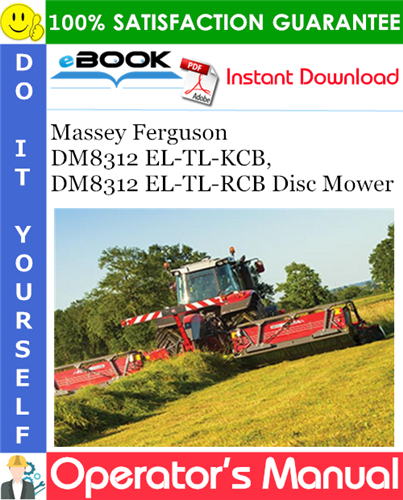 Thumbnail ☆☆ Best ☆☆ Massey Ferguson DM8312 EL-TL-KCB, DM8312 EL-TL-RCB Disc Mower Operators Manual