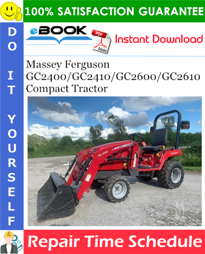 Thumbnail ☆☆ Best ☆☆ Massey Ferguson GC2400/GC2410/GC2600/GC2610 Compact Tractor Repair Time Schedule Manual Thumbnail ☆☆ Best ☆☆ Massey Ferguson GC2400/GC2410/GC2600/GC2610 Compact Tractor Repair Time Schedule Manual