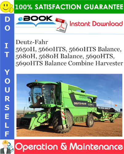 Thumbnail ☆☆ Best ☆☆ Deutz-Fahr 5650H, 5660HTS, 5660HTS Balance, 5680H, 5680H Balance, 5690HTS, 5690HTS Balance Combine Harvester Operation & Maintenance Manual