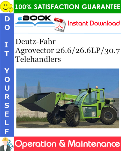 Thumbnail ☆☆ Best ☆☆ Deutz-Fahr Agrovector 26.6/26.6LP/30.7 Telehandlers Operation & Maintenance Manual Thumbnail ☆☆ Best ☆☆ Deutz-Fahr Agrovector 26.6/26.6LP/30.7 Telehandlers Operation & Maintenance Manual