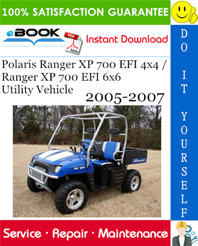 Thumbnail ☆☆ Best ☆☆ Polaris Ranger XP 700 EFI 4x4 / Ranger XP 700 EFI 6x6 Utility Vehicle Service Repair Manual 2005-2007 Download