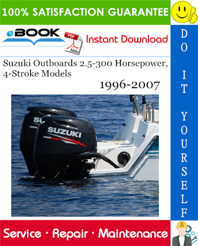 Thumbnail ☆☆ Best ☆☆ Suzuki Outboards 2.5-300 Horsepower, 4-Stroke Models Service Repair Manual 1996-2007 Download