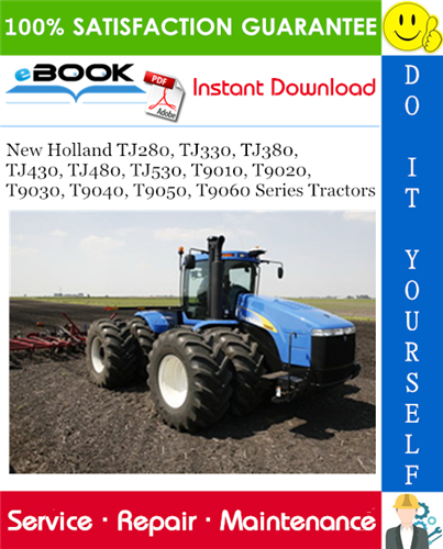Thumbnail ☆☆ Best ☆☆ New Holland TJ280, TJ330, TJ380, TJ430, TJ480, TJ530, T9010, T9020, T9030, T9040, T9050, T9060 Series Tractors Service Repair Manual
