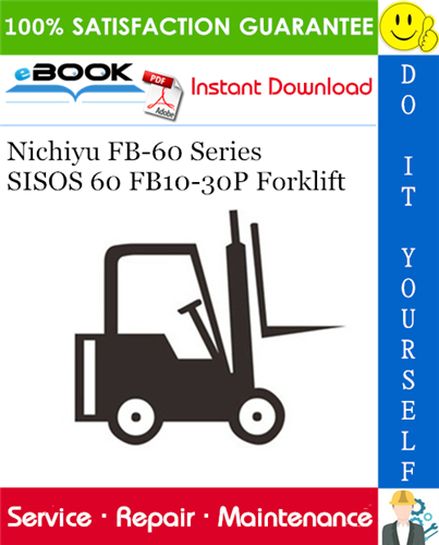 Thumbnail ☆☆ Best ☆☆ Nichiyu FB-60 Series SISOS 60 FB10-30P Forklift Service Repair Manual