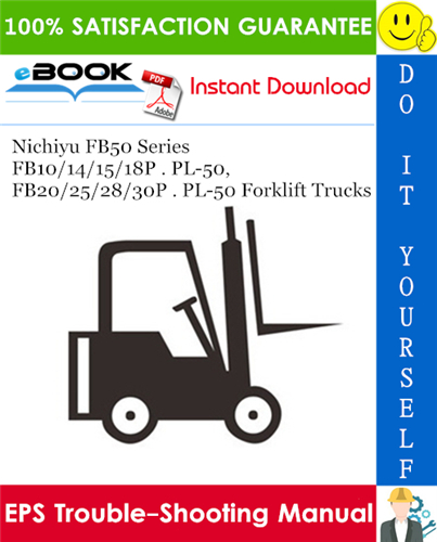 Thumbnail ☆☆ Best ☆☆ Nichiyu FB50 Series FB10/14/15/18P . PL-50, FB20/25/28/30P . PL-50 Forklift Trucks EPS Trouble-Shooting Manual
